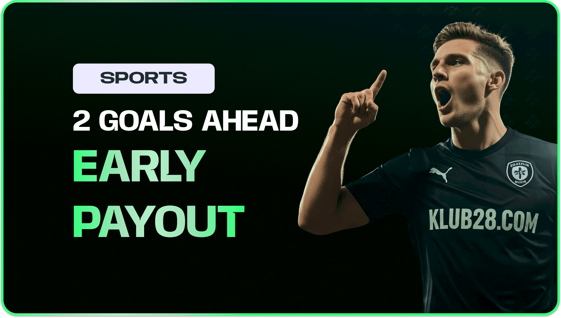 🏆 2 Goals Up? We’ll Pay You Out Early!